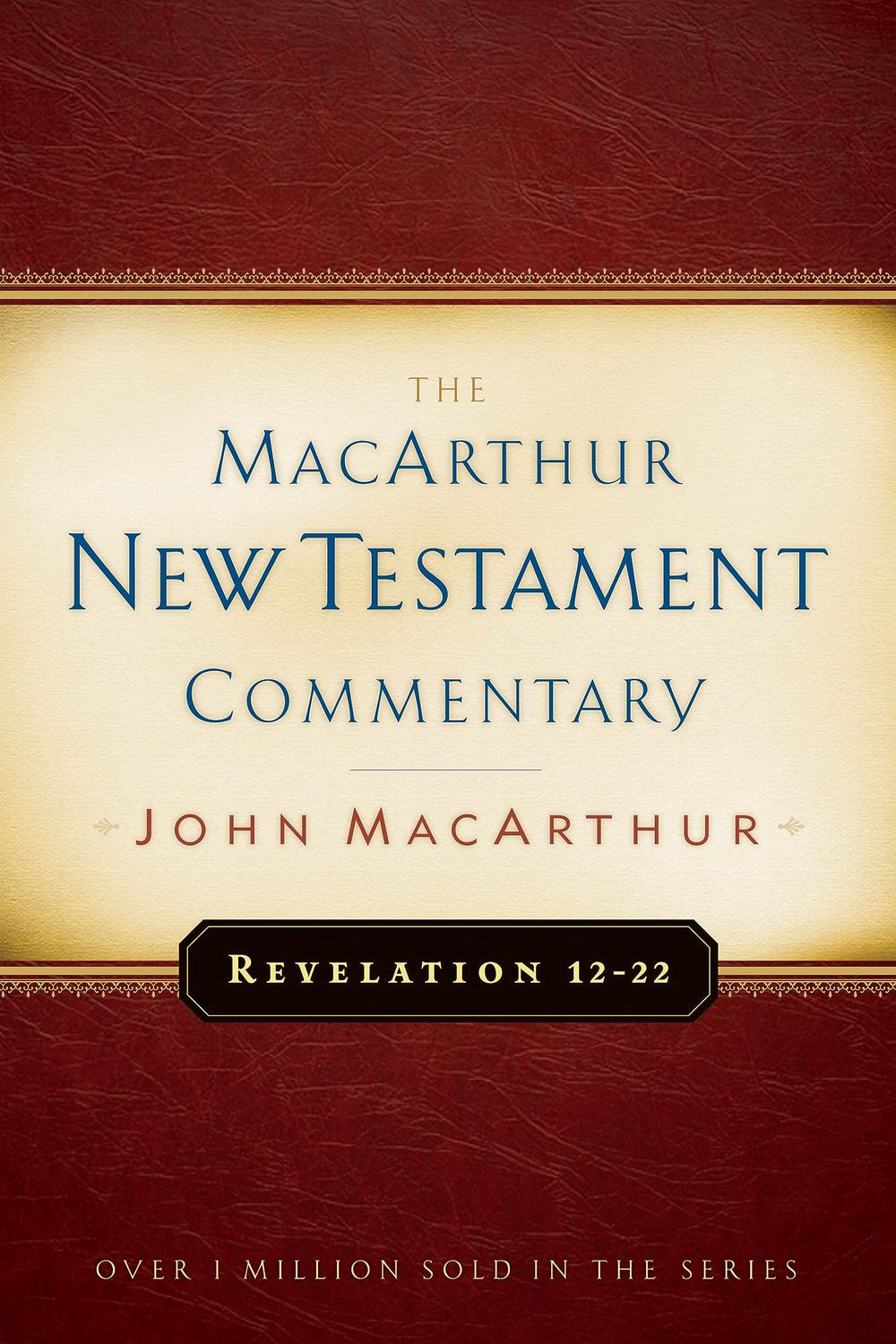 Revelation 12-22: Macarthur New Testament Commentary...