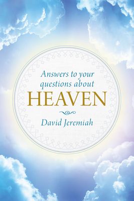 Answers to your questions about heaven..