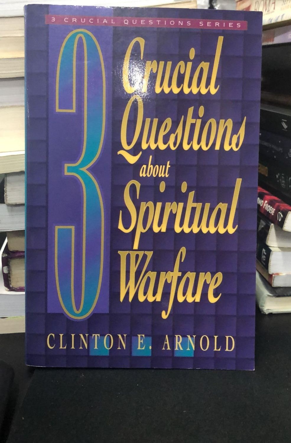 3 Crucial Questions about Spiritual Warfare (Three Crucial Questions)...