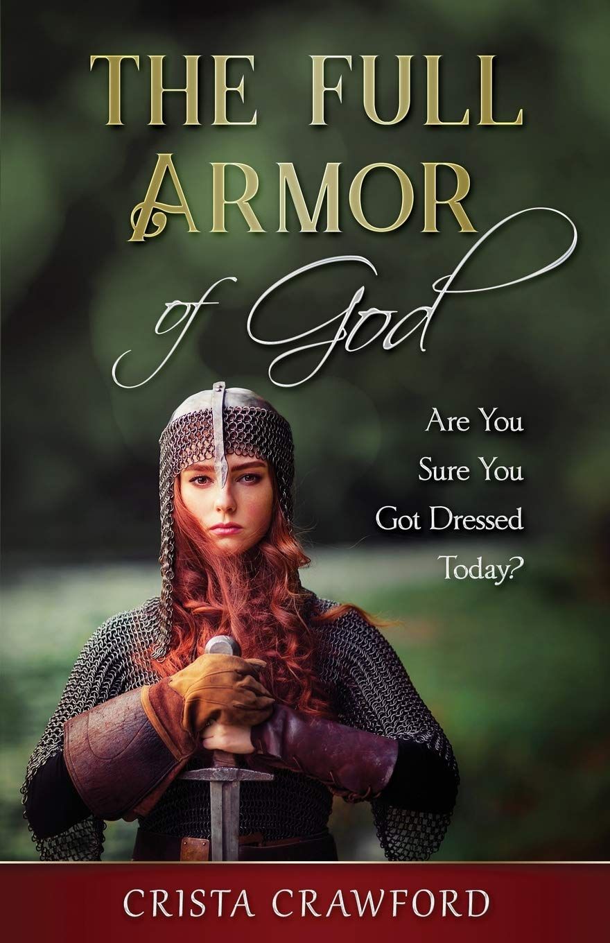 The Full Armor of God: Are You Sure You Got Dressed Today?..