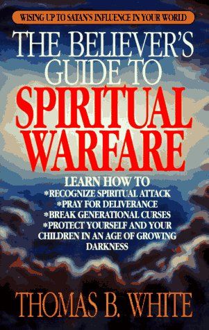 The Believer's Guide to Spiritual Warfare...