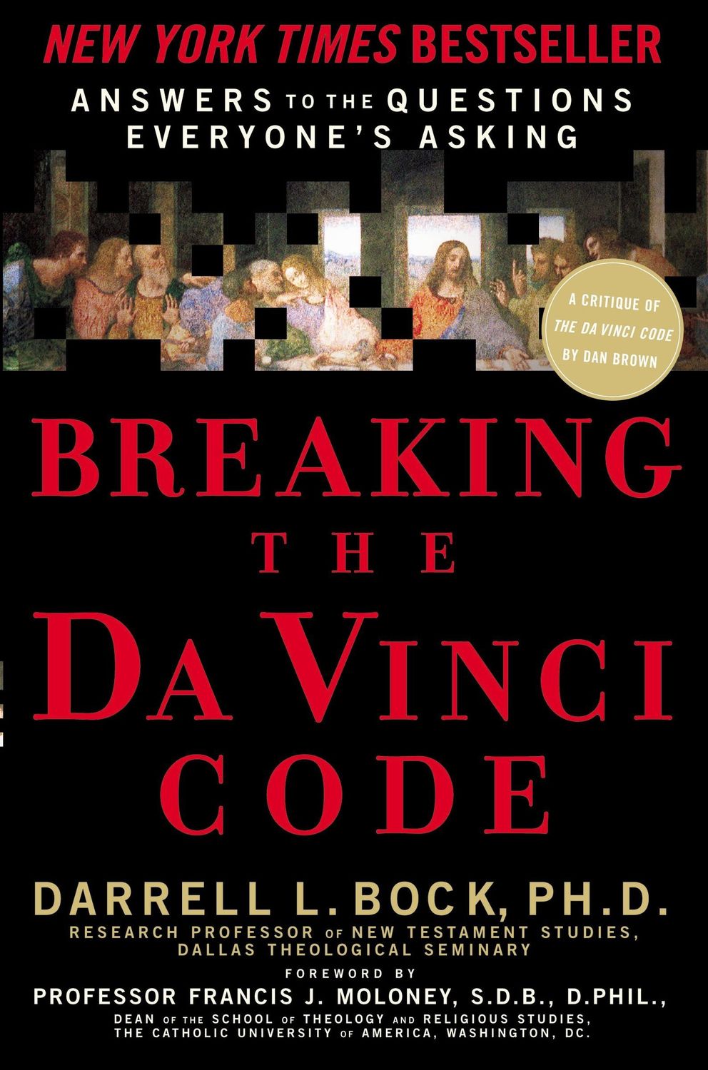 Breaking The Da Vinci Code: Answers To The Questions Everyone's Asking...