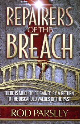 Repairers of the Breach: There is Much to Be Gained by a Return to the Discarded Values of the Past..