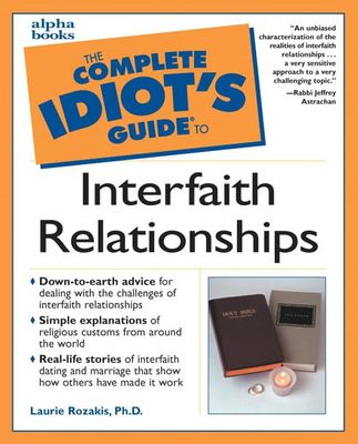 The Complete Idiot&#39;s Guide to Interfaith Relationships....