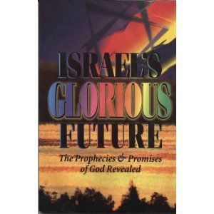 Israel&#39;s glorious future...