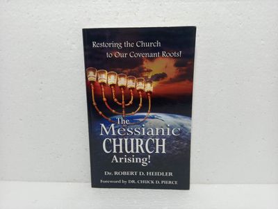 The Messianic Church Arising!...