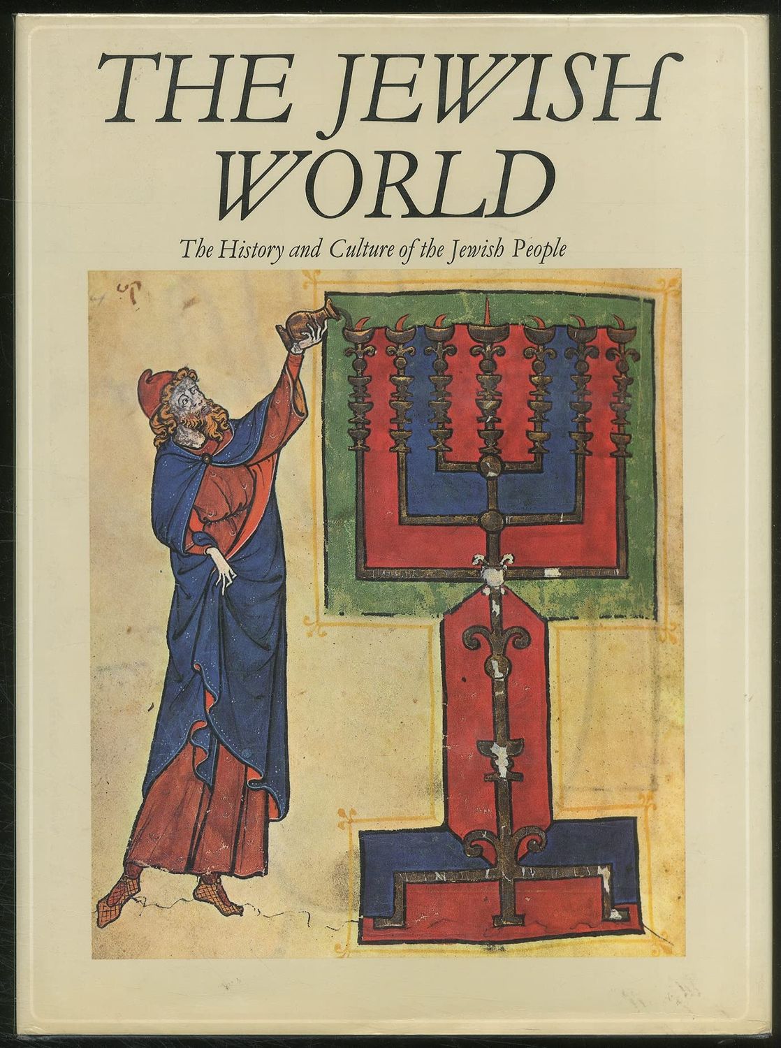 The Jewish World: History and Culture of the Jewish People...