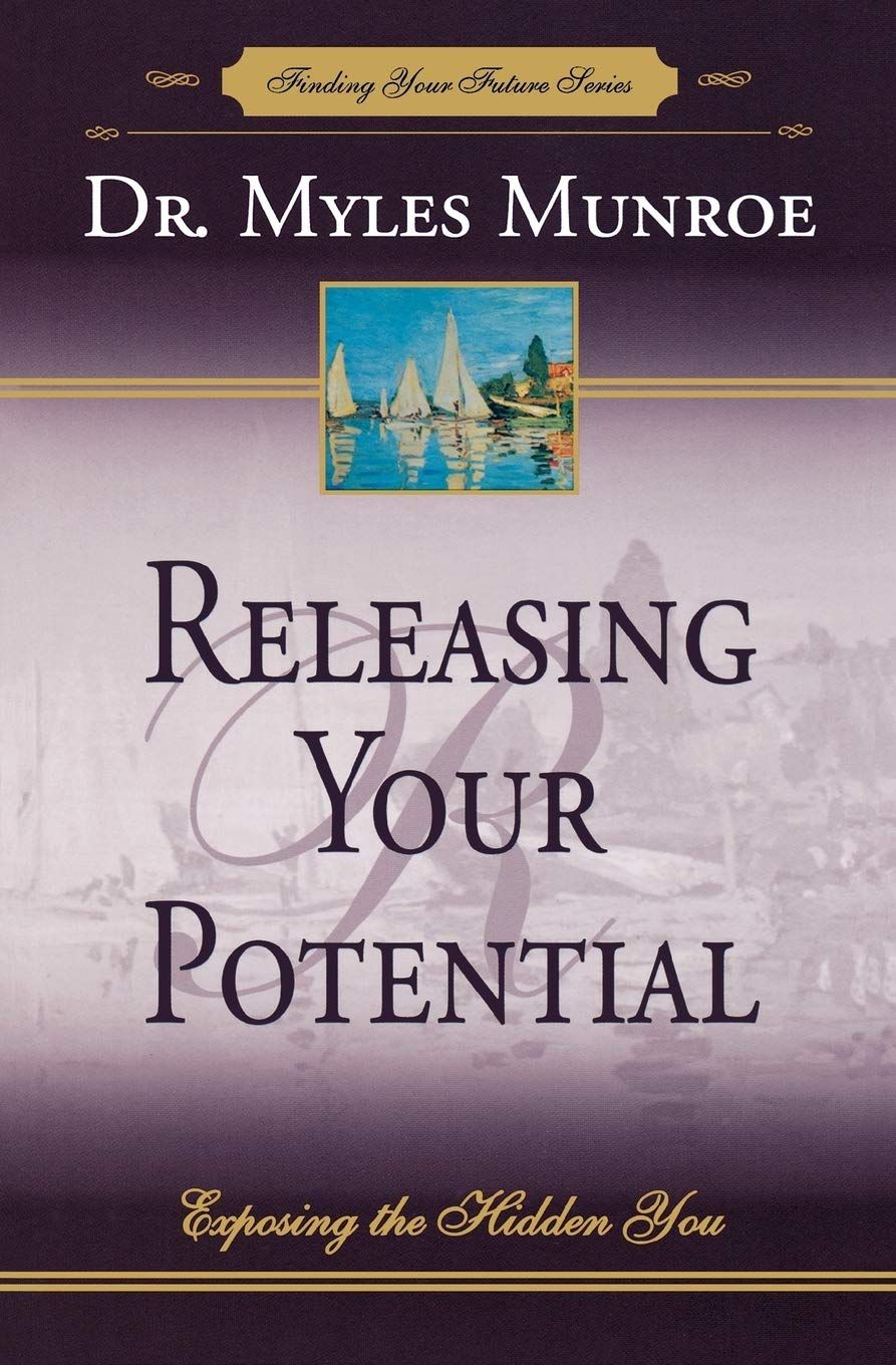 Releasing Your Potential: Exposing the Hidden You (Finding Your Future Series)...
