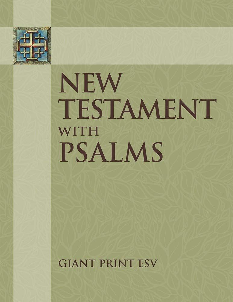 New Testament with Psalms: Giant Print ESV...