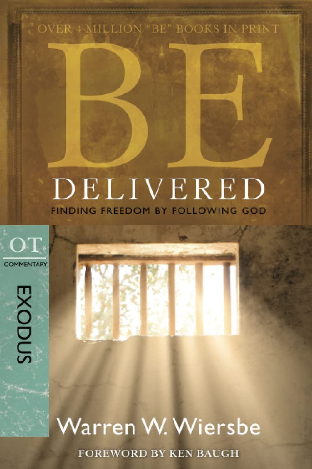 Be Delivered (Exodus): Finding Freedom by Following God (The BE Series Commentary)...