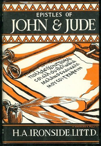 Addresses on The Epistles of John and an Exposition of the Epistle of Jude...