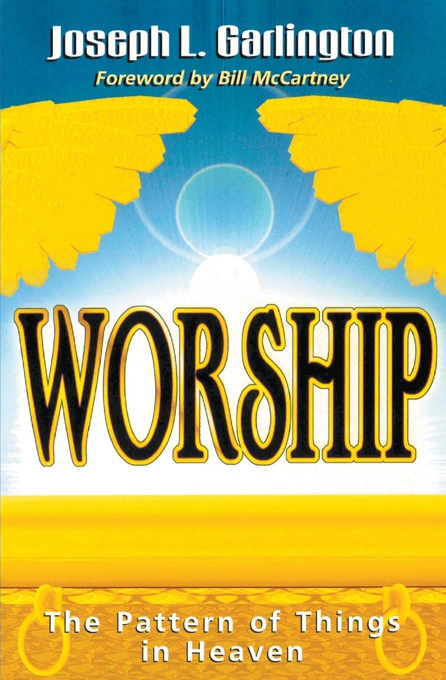 Worship: The Pattern of Things in Heaven....