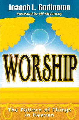 Worship: The Pattern of Things in Heaven....