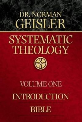 Systematic Theology, Vol. 1: Introduction/Bible...