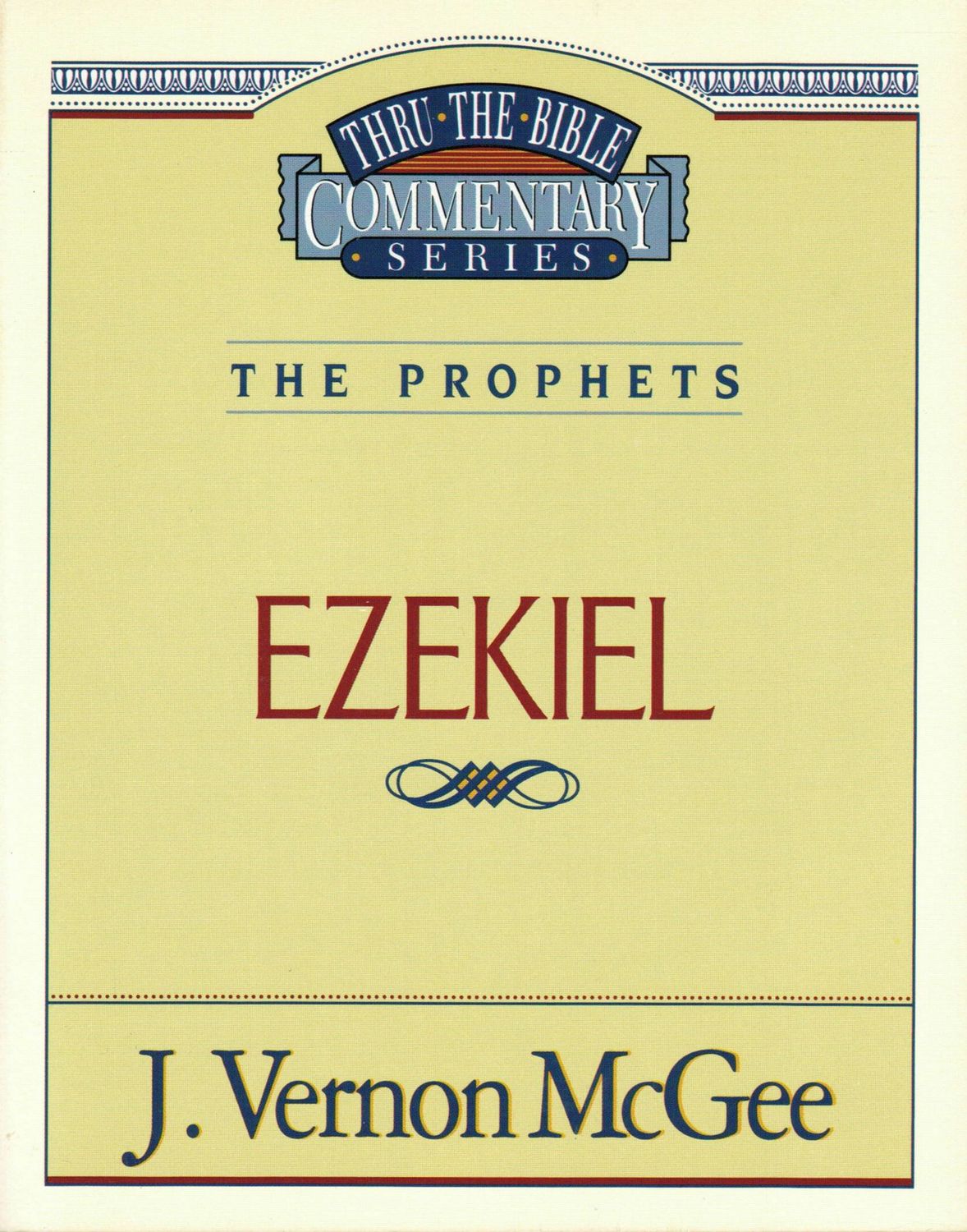 Thru The Bible Commentary Series, The Prophets, Ezekiel...