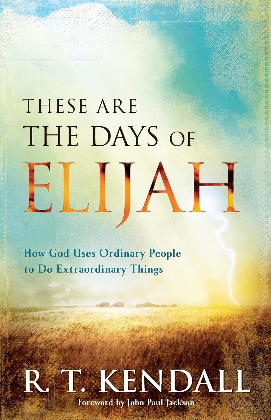 These Are the Days of Elijah: How God Uses Ordinary People to Do Extraordinary Things..