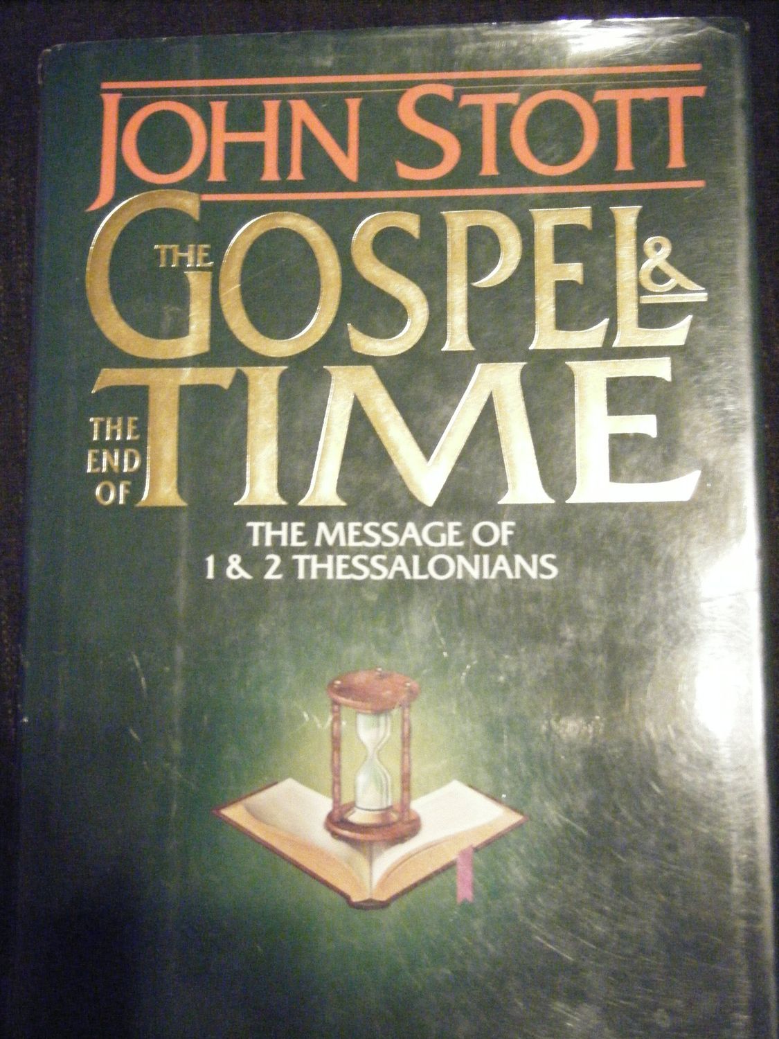 The Gospel &amp; the End of Time: The Message of 1 &amp; 2 Thessalonians/Includes Study Guide...
