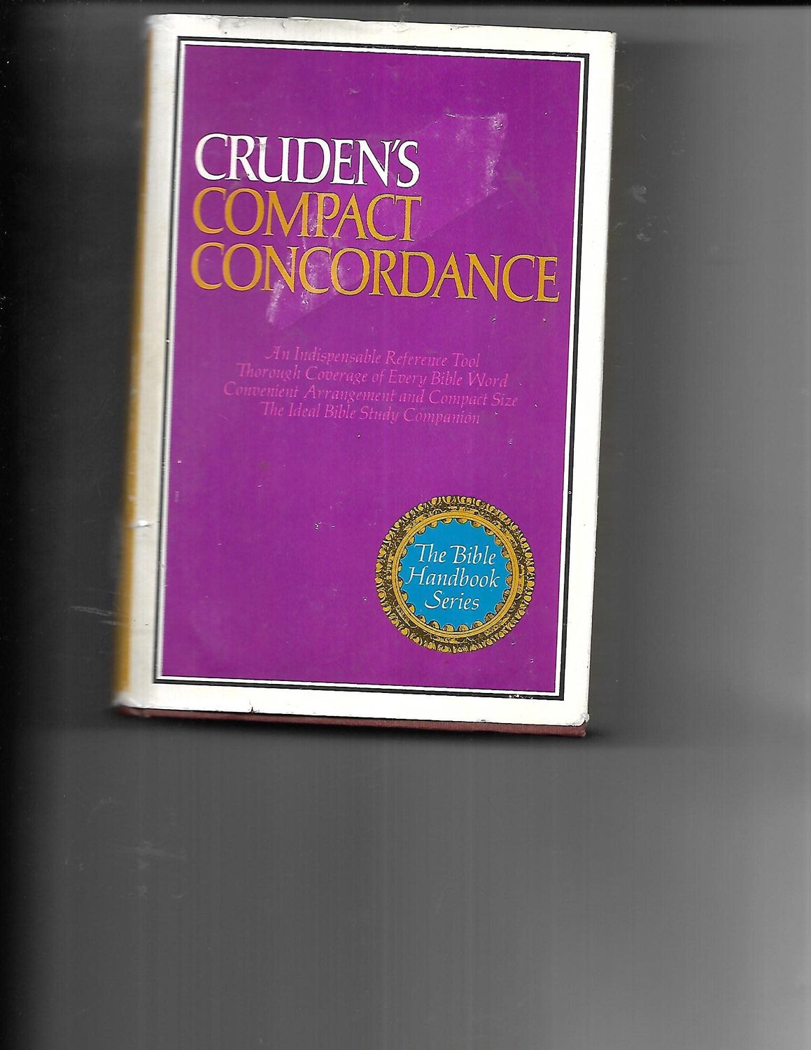 Cruden&#39;s Compact Concordance...
