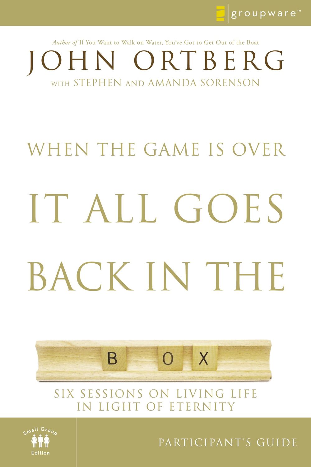 When the Game Is Over, It All Goes Back in the Box Bible Study Participant's Guide...