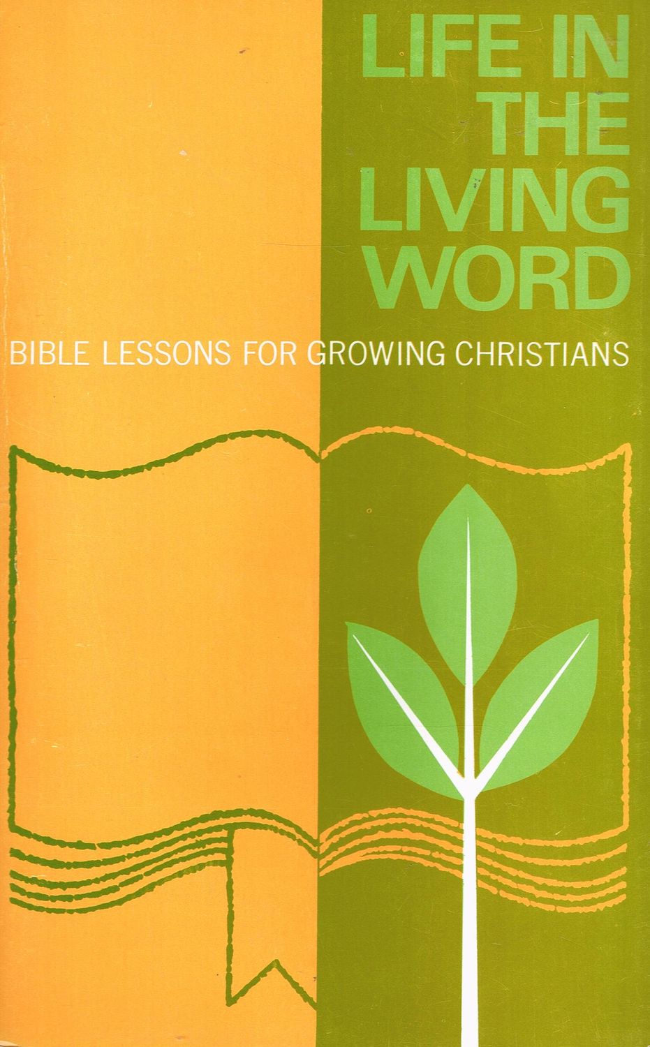 Life in the Living Word (Bible Lessons for Growing Christians)..