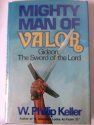 Mighty man of valor: Gideon, the sword of the lord....