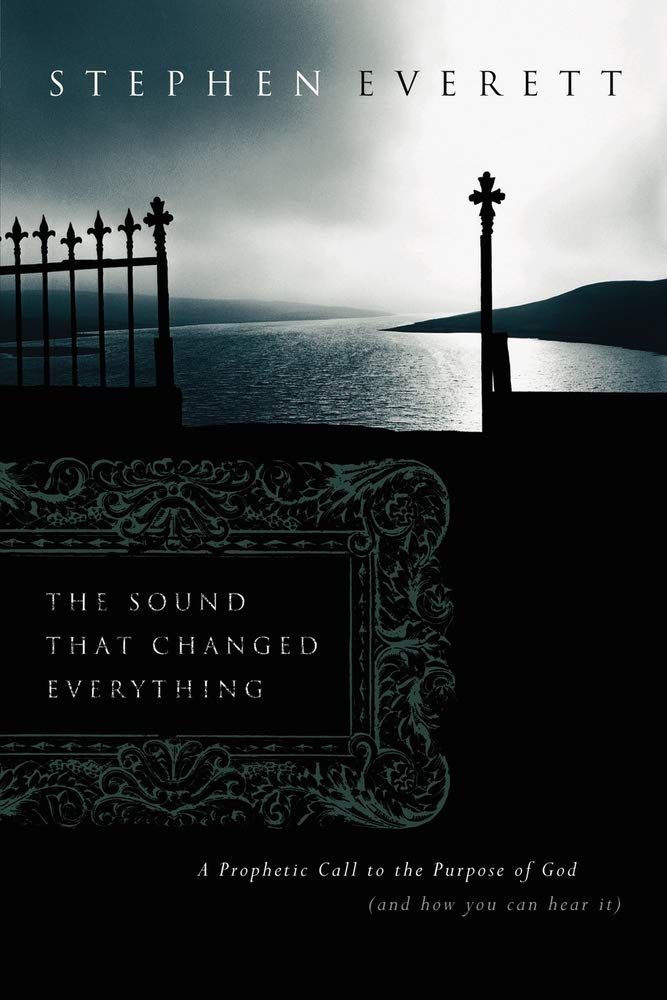 Sound That Changed Everything: A Call to the Purpose of God and How You Can Hear It...