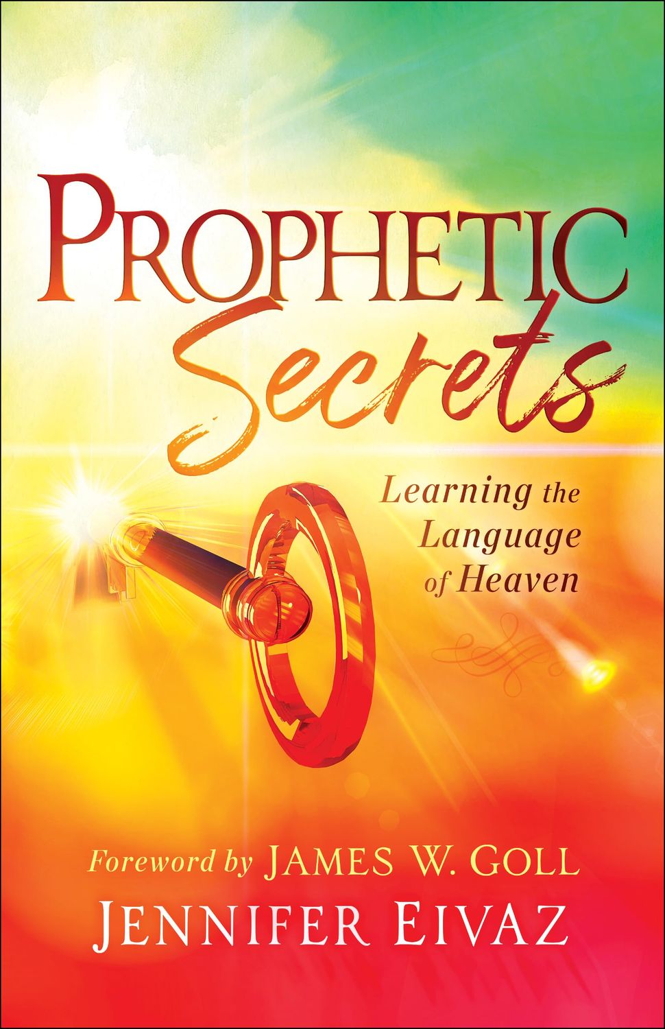 Prophetic Secrets: Learning the Language of Heaven..
