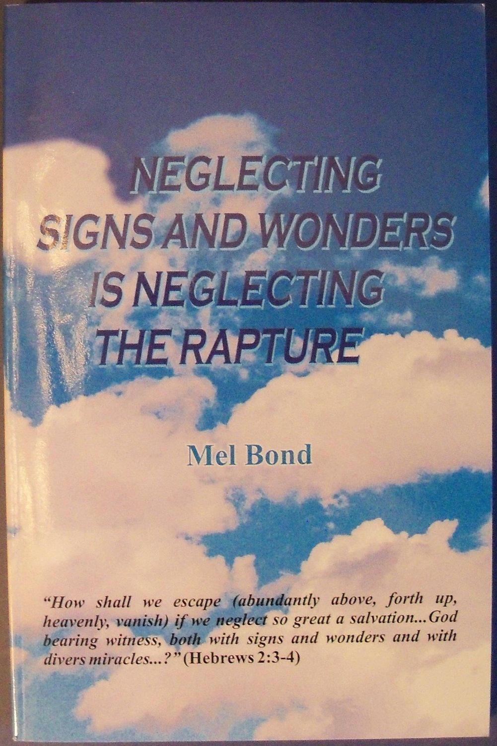 Neglecting Signs and Wonders is Neglecting the Rapture..