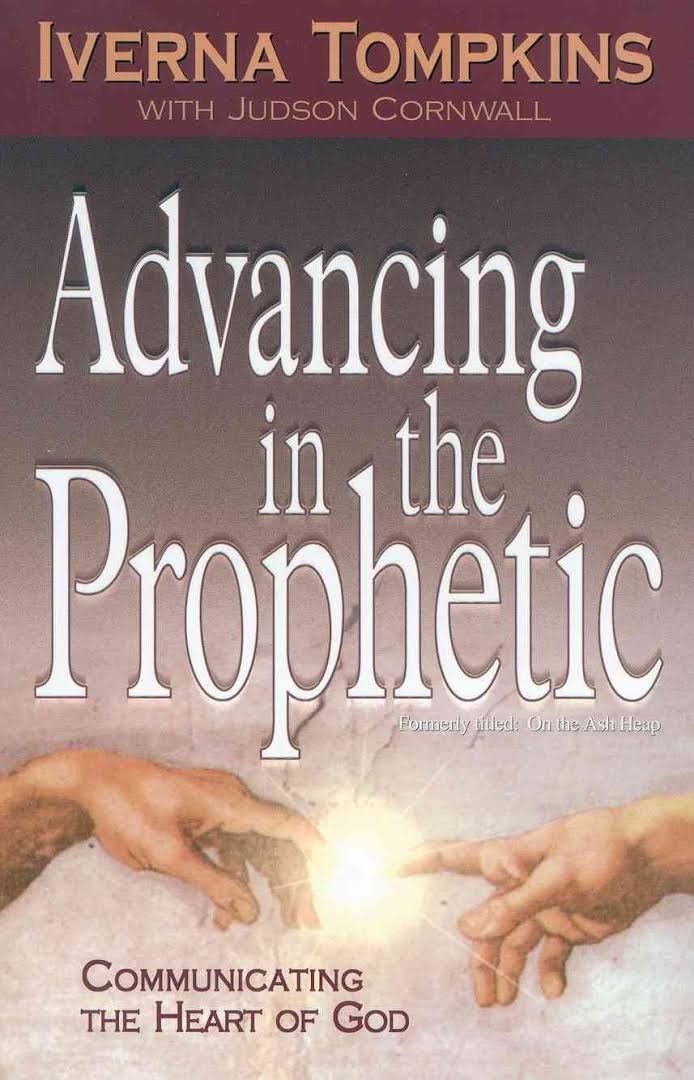Advancing in the Prophetic: Communicating the Heart of God