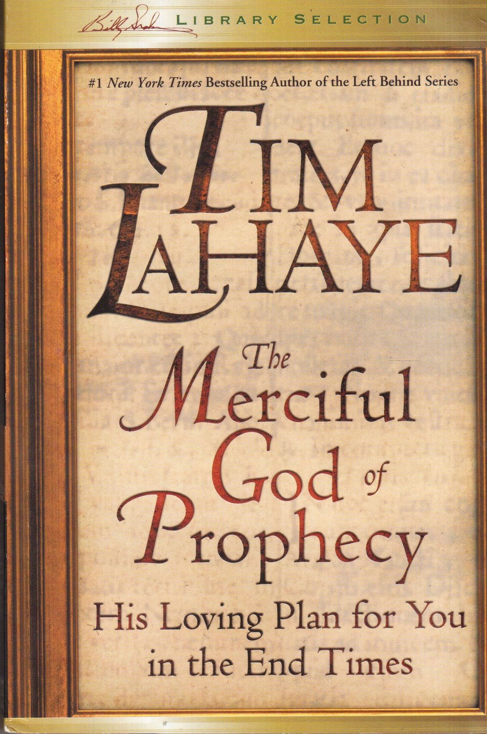 The Merciful God of Prophecy : His Loving Plan for You in the End Times...