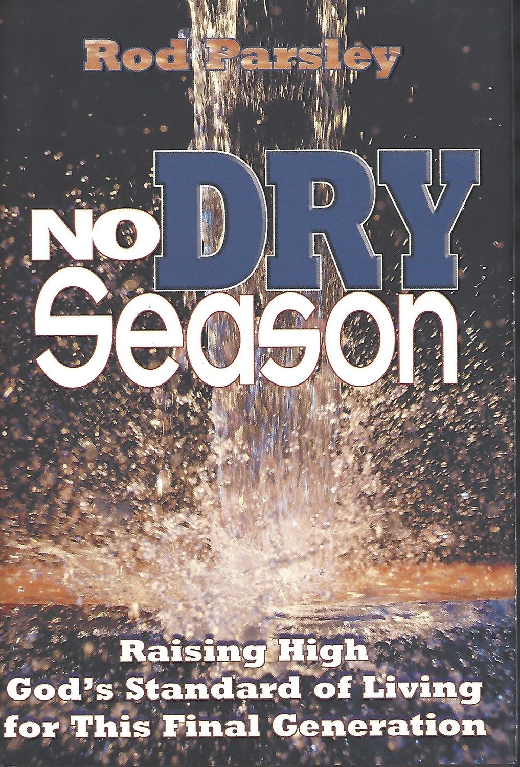 No Dry Season: Raising High God's Standard of Living for This Final Generation