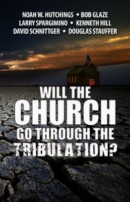 Will The Church Go Through The Tribulation...