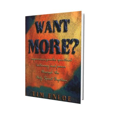 Want More? Experience Greater Spiritual Intimacy and Power Through the Holy Spirit Baptism..