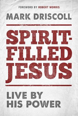 Spirit-Filled Jesus: Live By His Power...