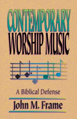 Contemporary Worship Music: A Biblical Defense...