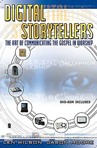 Digital Storytellers: The Art of Communicating the Gospel (with DVD)....