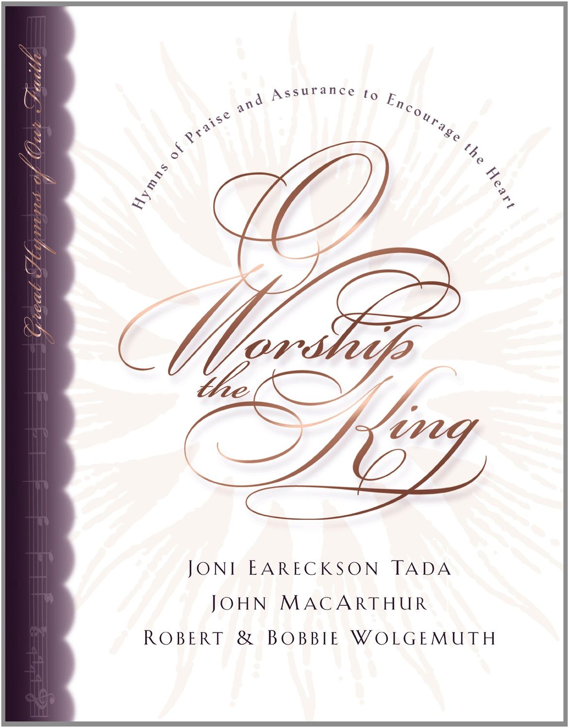 O Worship the King: Hymns of Praise and Assurance to Encourage Your Heart...