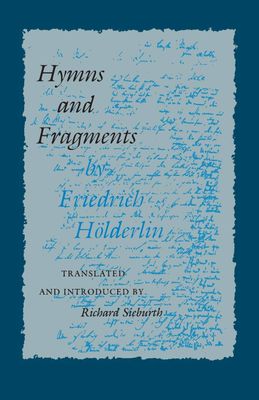 Hymns and Fragments (The Lockert Library of Poetry in Translation, 27)...