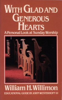 With Glad and Generous Hearts: A Personal Look at Sunday Worship....