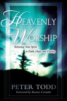 Heavenly Worship: Releasing your spirit to faith, hope and destiny...