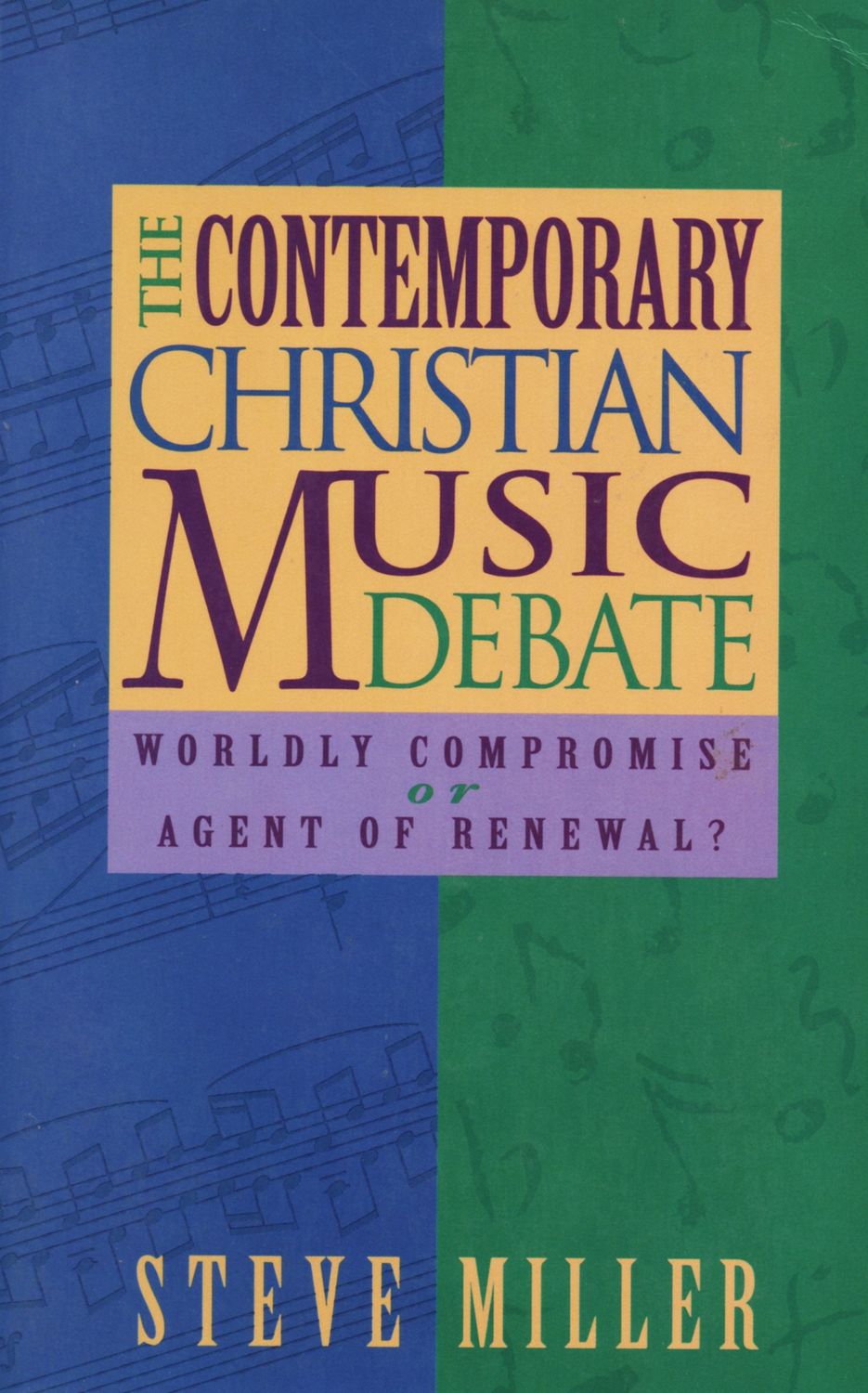 The Contemporary Christian Music Debate: Worldly Compromise or Agent of Renewal?...