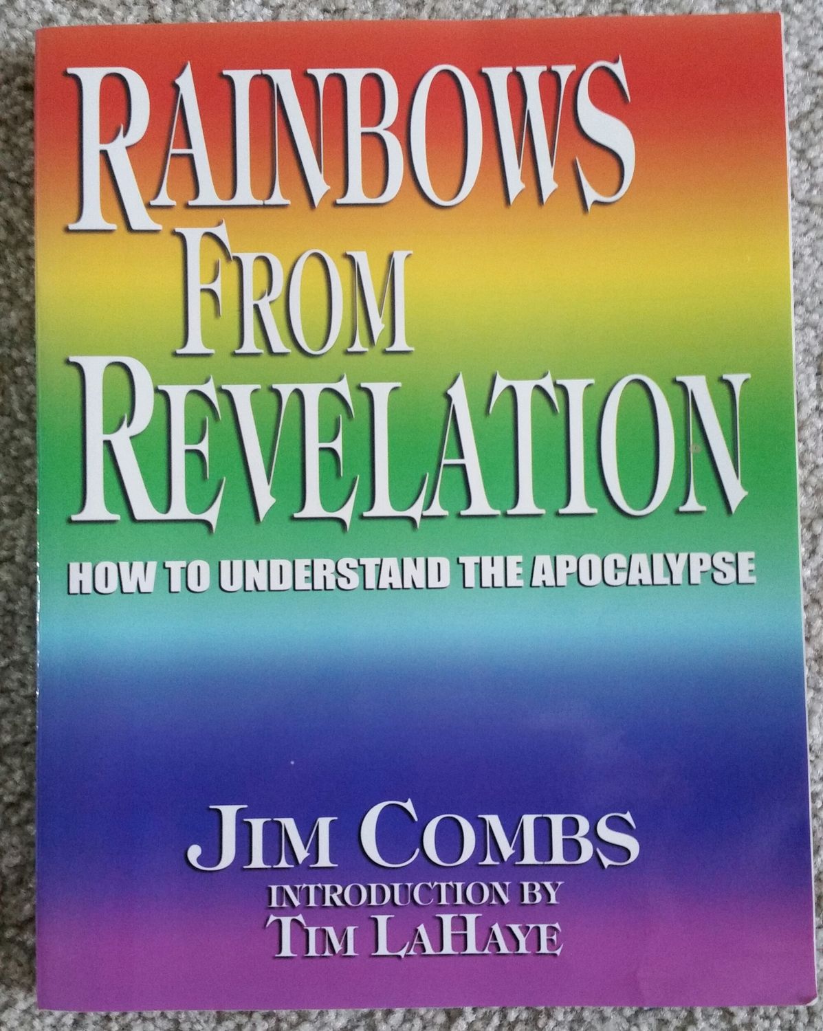 Rainbows from Revelation: How to Understand the Apocalypse...