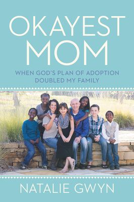 Okayest Mom: When God&#39;s Plan of Adoption Doubled My Family