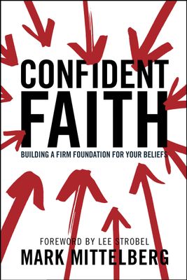 Confident Faith: Building a Firm Foundation for Your Beliefs..