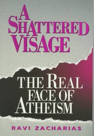 A Shattered Visage: The Real Face of Atheism...