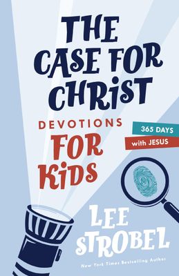 The Case for Christ Devotions for Kids: 365 Days with Jesus (Case for… Series for Kids)