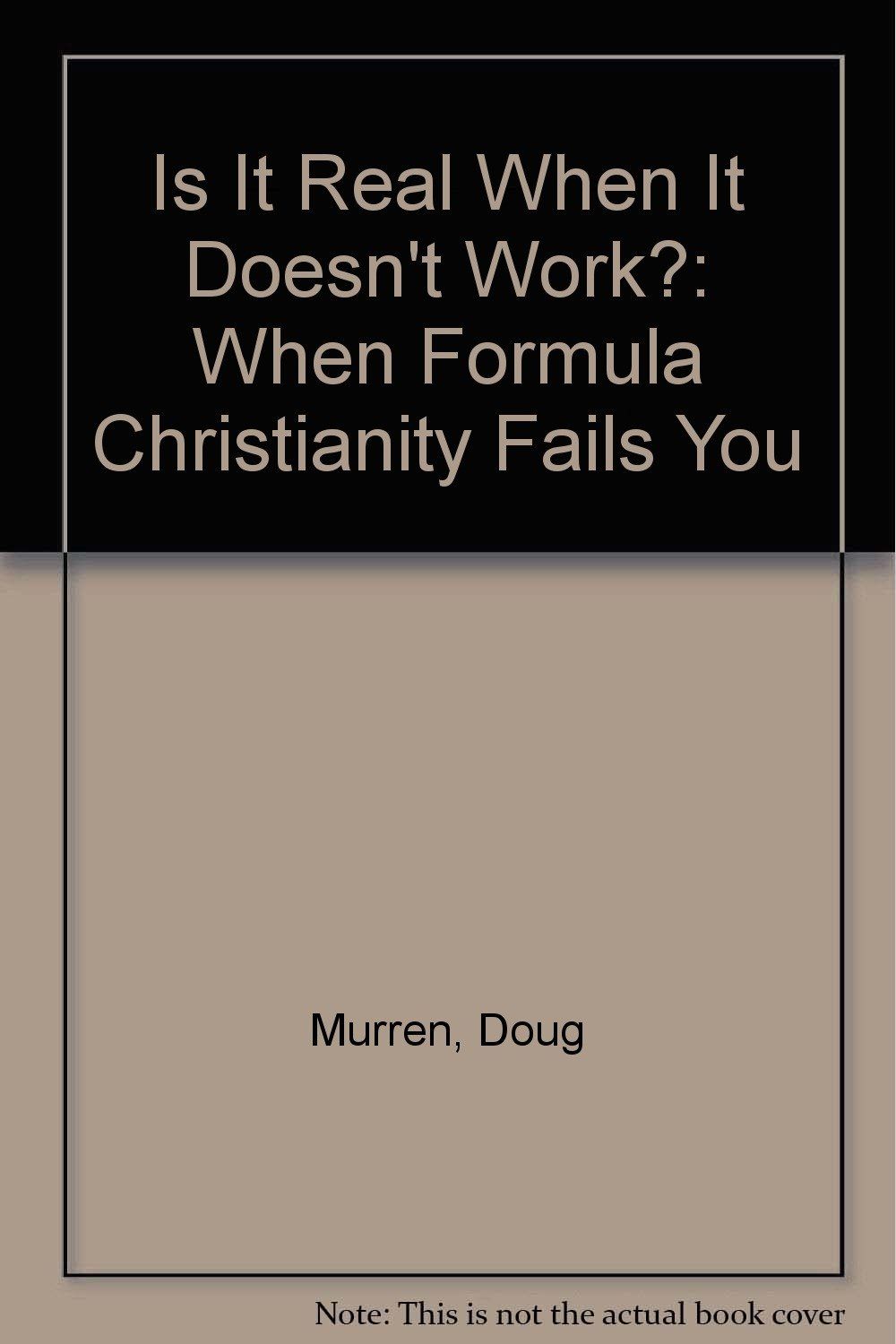 Is It Real When It Doesn't Work?: When "Formula Christianity Fails You...
