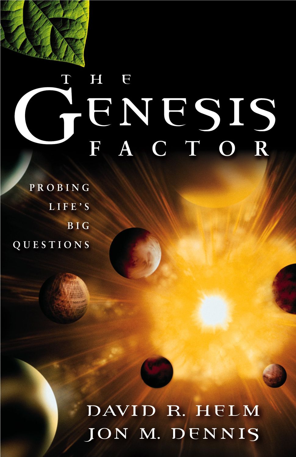 The Genesis Factor: Probing Life&#39;s Big Questions..