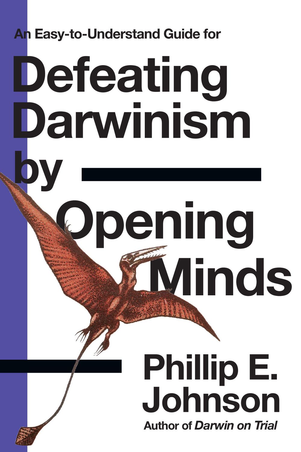An Easy-to-Understand Guide for Defeating Darwinism by Opening Minds...