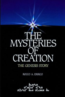 The Mysteries of Creation: The Genesis Story....